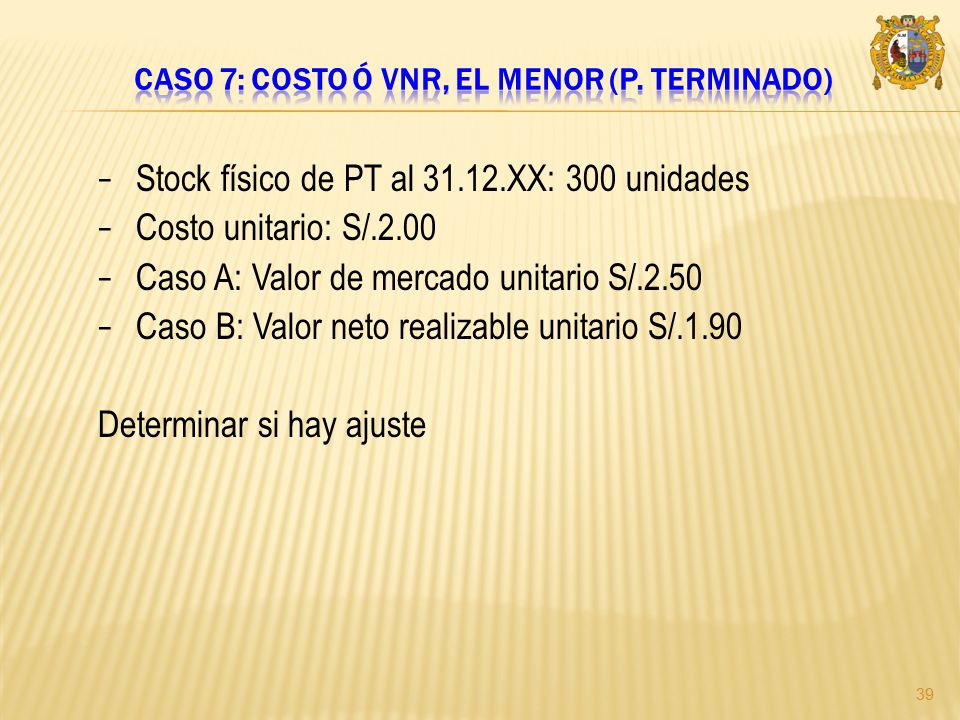 Caso 7: Costo ó VNR, el menor (P. terminado)