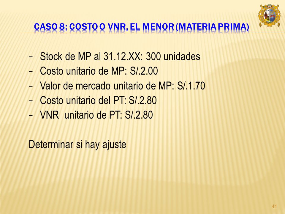 Caso 8: Costo o VNR, el menor (materia prima)