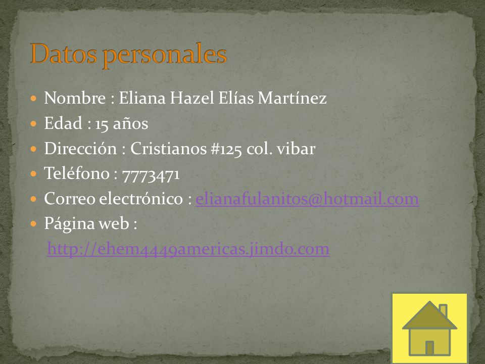 Datos personales Nombre : Eliana Hazel Elías Martínez Edad : 15 años