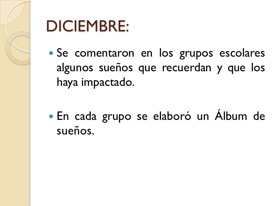 DICIEMBRE: Se comentaron en los grupos escolares algunos sueños que recuerdan y que los haya impactado.