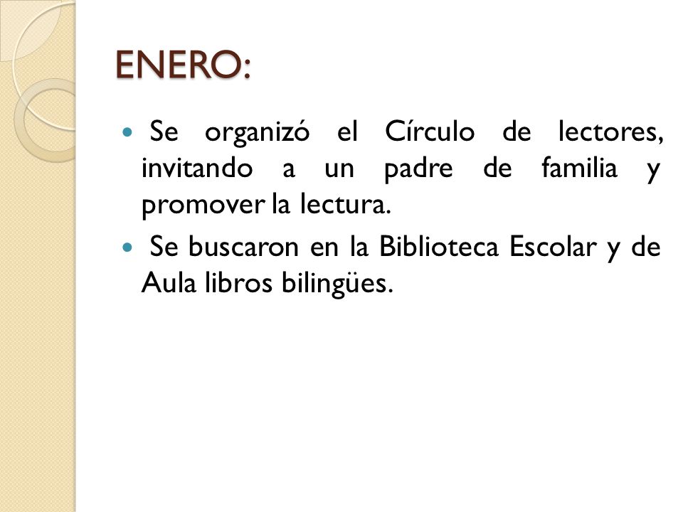 ENERO: Se organizó el Círculo de lectores, invitando a un padre de familia y promover la lectura.