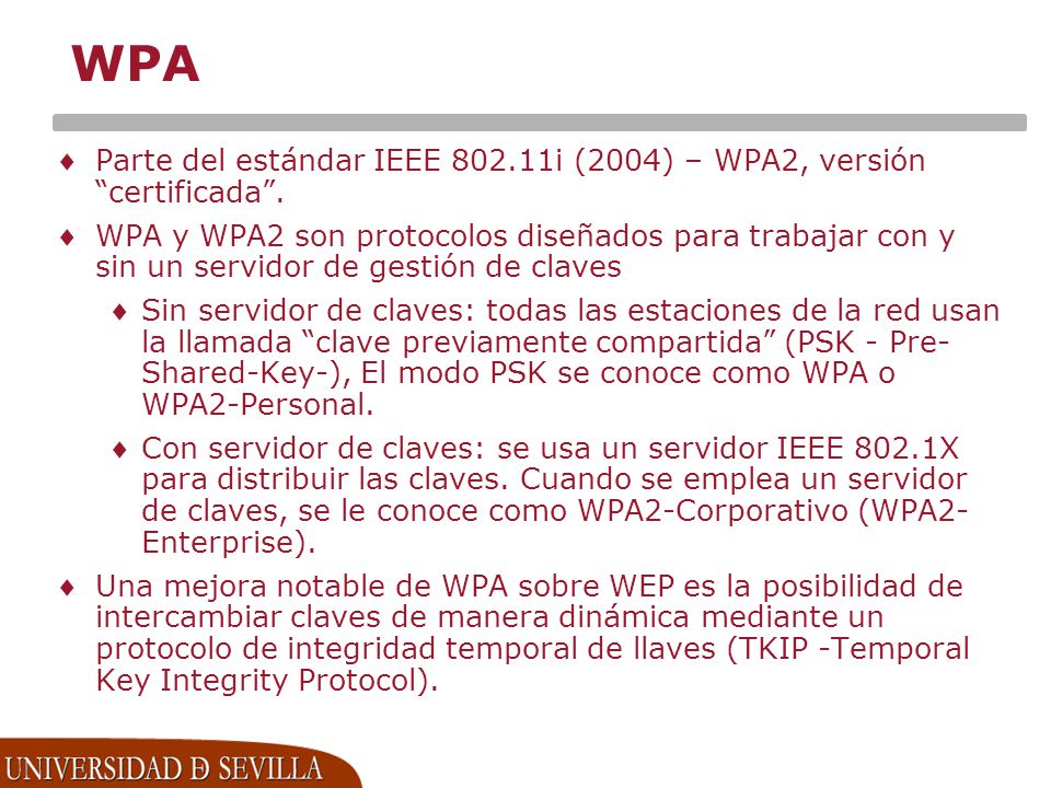 WPA Parte del estándar IEEE i (2004) – WPA2, versión certificada .