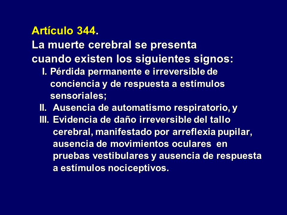 La muerte cerebral se presenta cuando existen los siguientes signos: