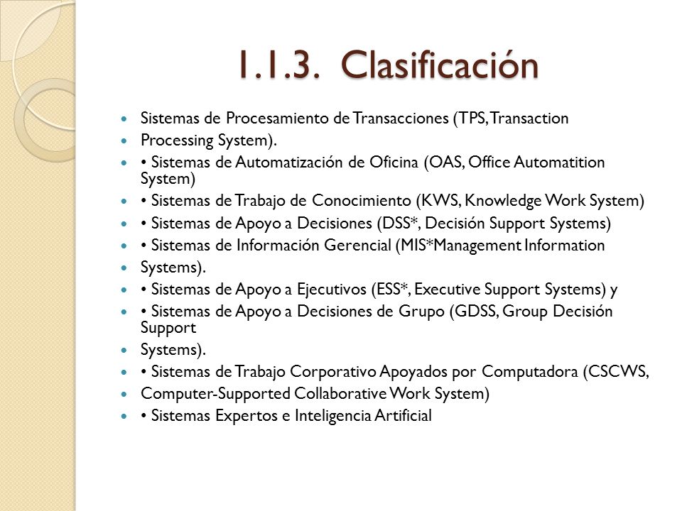 Clasificación Sistemas de Procesamiento de Transacciones (TPS, Transaction. Processing System).