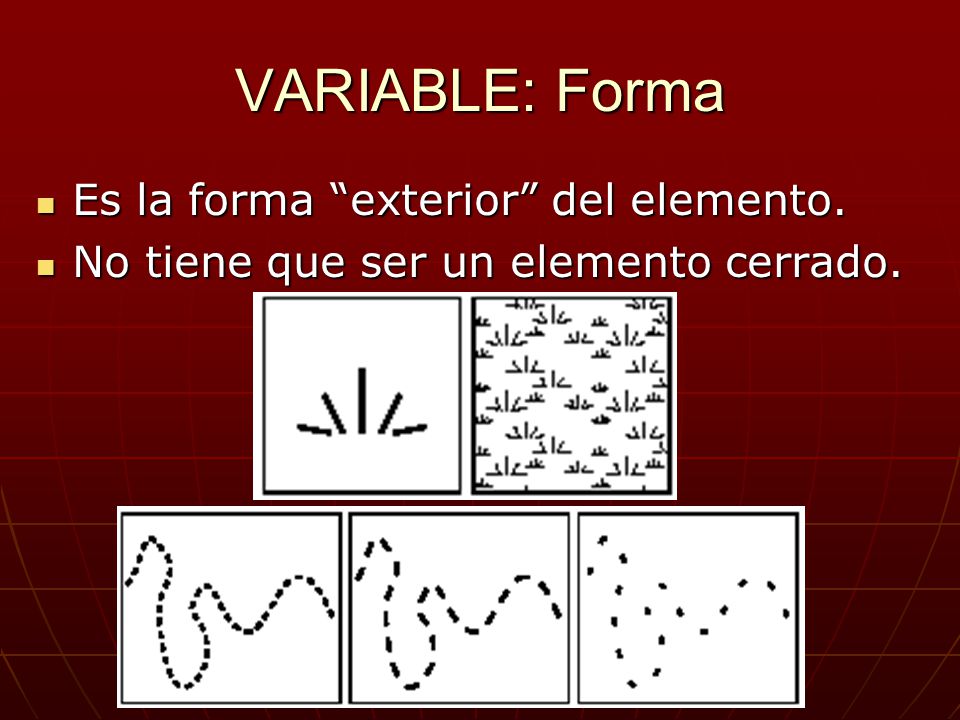 VARIABLE: Forma Es la forma exterior del elemento.