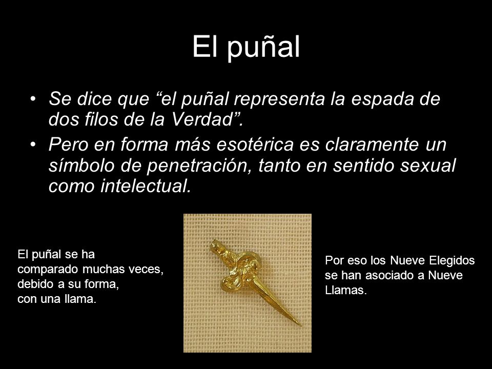 El puñal Se dice que el puñal representa la espada de dos filos de la Verdad .