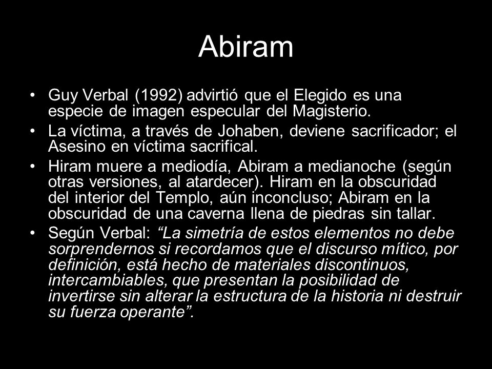 Abiram Guy Verbal (1992) advirtió que el Elegido es una especie de imagen especular del Magisterio.