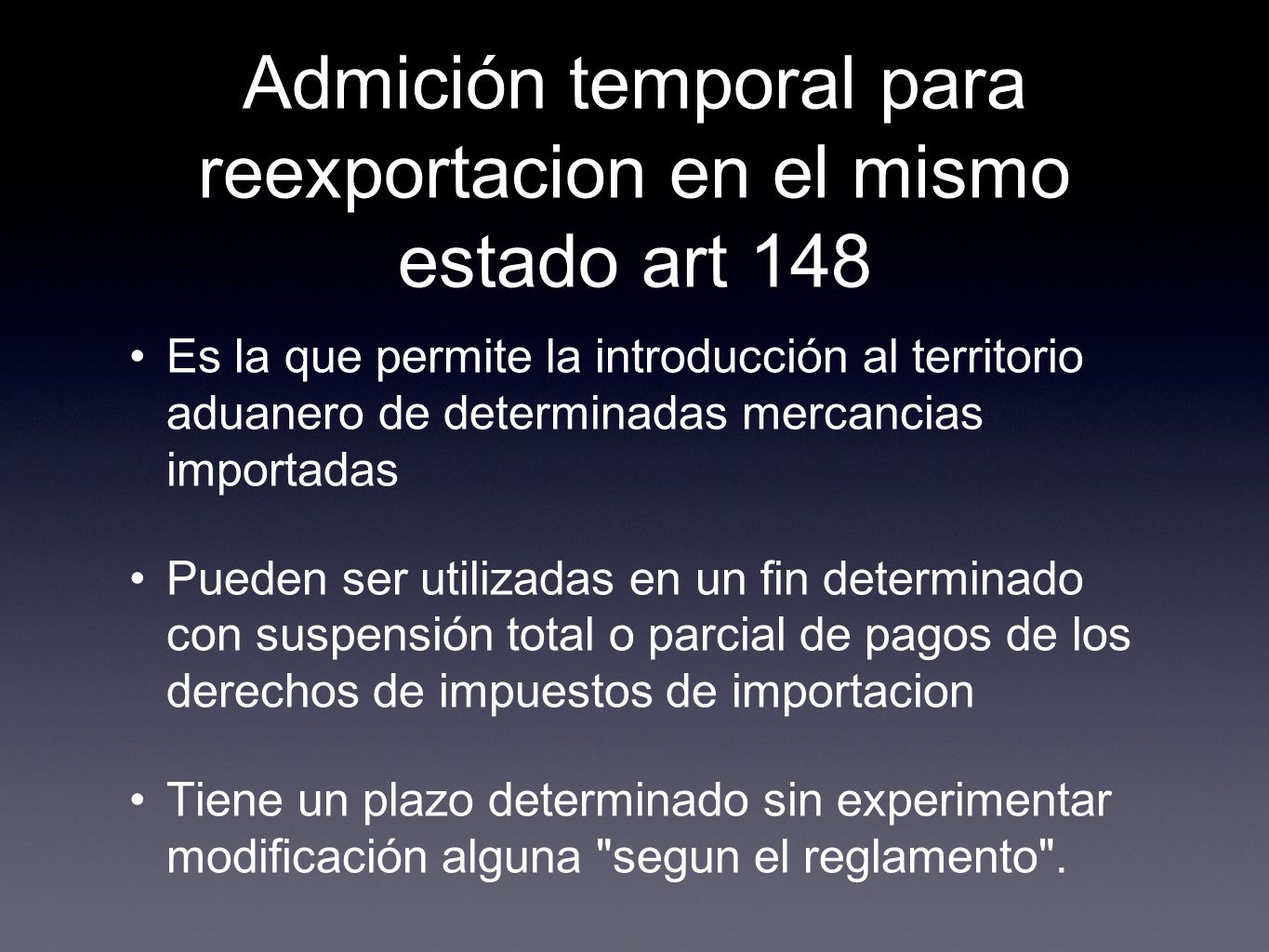 Admición temporal para reexportacion en el mismo estado art 148
