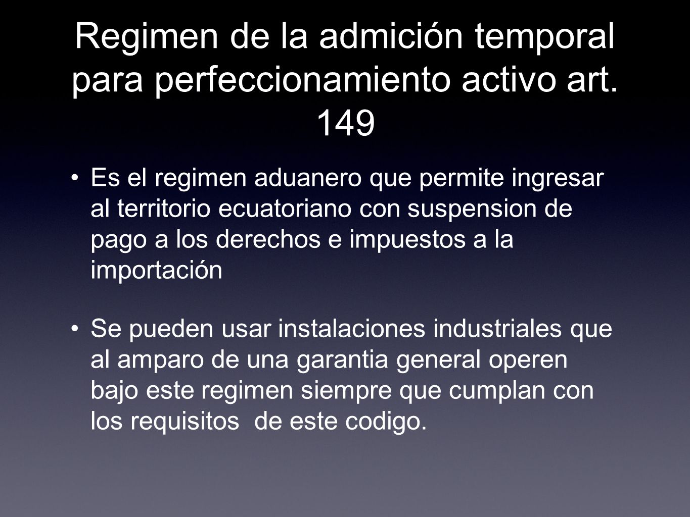 Regimen de la admición temporal para perfeccionamiento activo art. 149