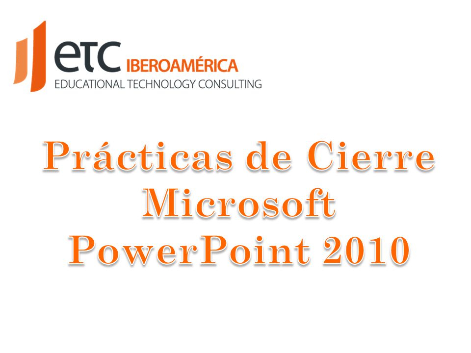 Prácticas de Cierre Microsoft PowerPoint 2010