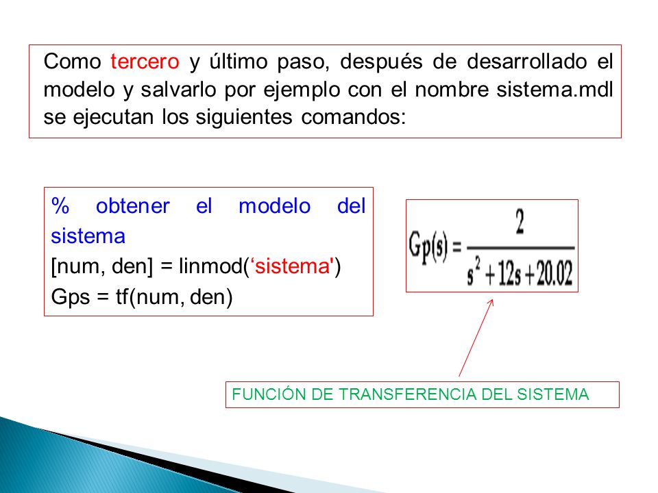 % obtener el modelo del sistema [num, den] = linmod(‘sistema )