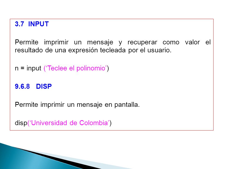 3.7 INPUT Permite imprimir un mensaje y recuperar como valor el resultado de una expresión tecleada por el usuario.