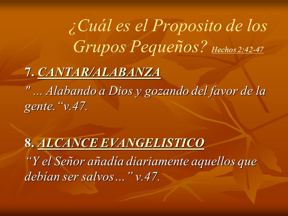 ¿Cuál es el Proposito de los Grupos Pequeños Hechos 2:42-47