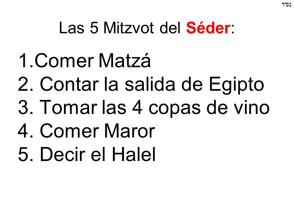 2. Contar la salida de Egipto 3. Tomar las 4 copas de vino