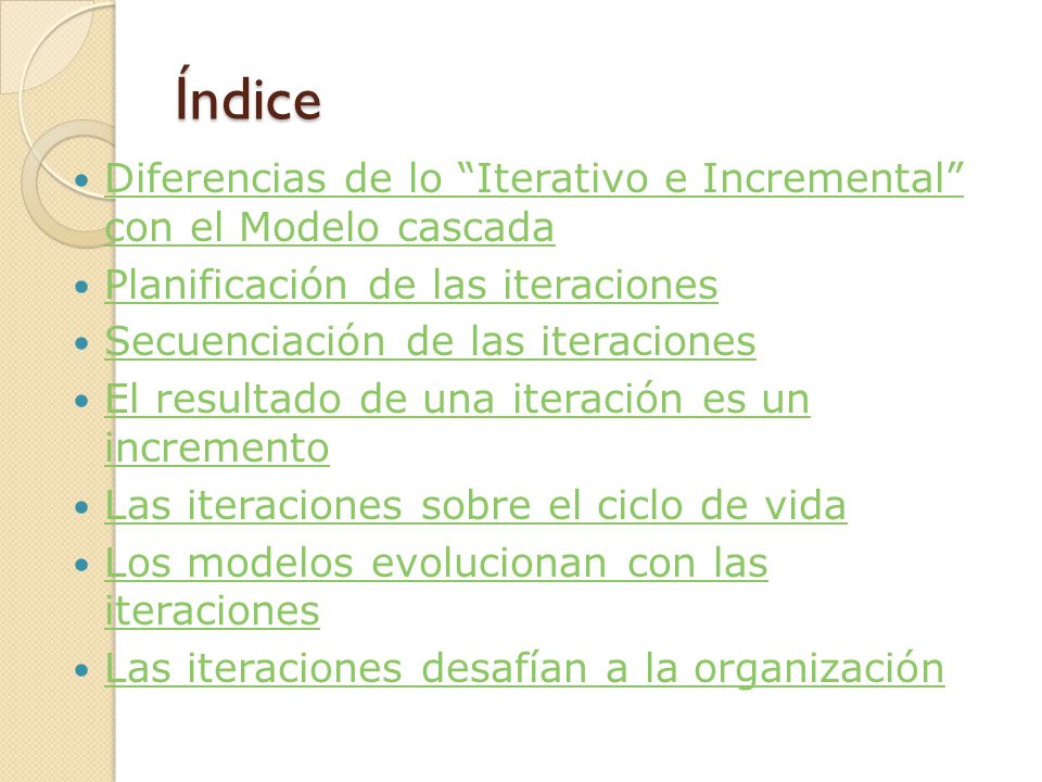 Índice Diferencias de lo Iterativo e Incremental con el Modelo cascada. Planificación de las iteraciones.