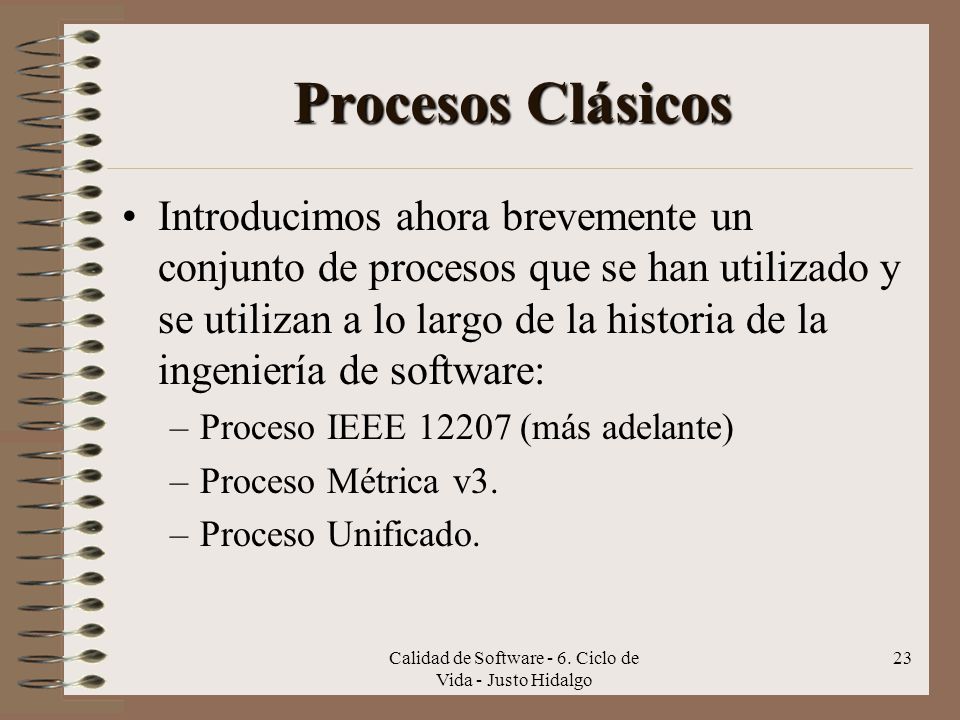 Calidad de Software - 6. Ciclo de Vida - Justo Hidalgo