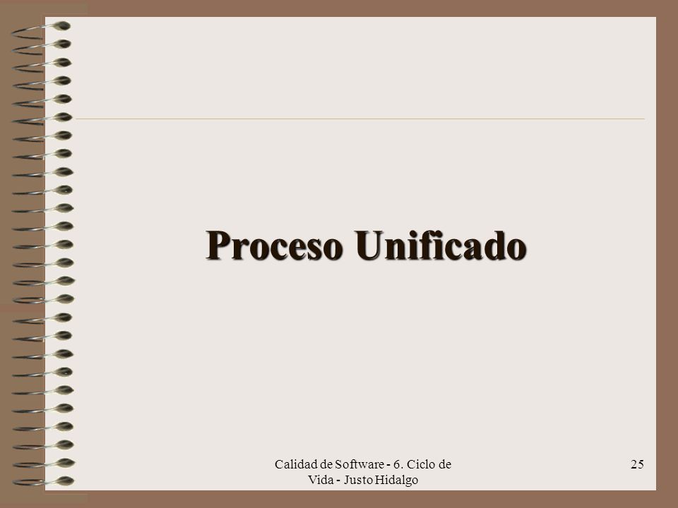 Calidad de Software - 6. Ciclo de Vida - Justo Hidalgo