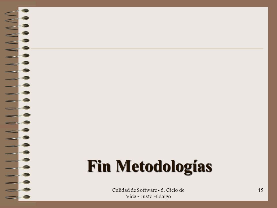 Calidad de Software - 6. Ciclo de Vida - Justo Hidalgo