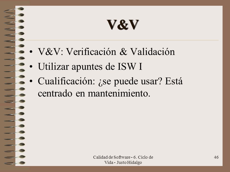 Calidad de Software - 6. Ciclo de Vida - Justo Hidalgo