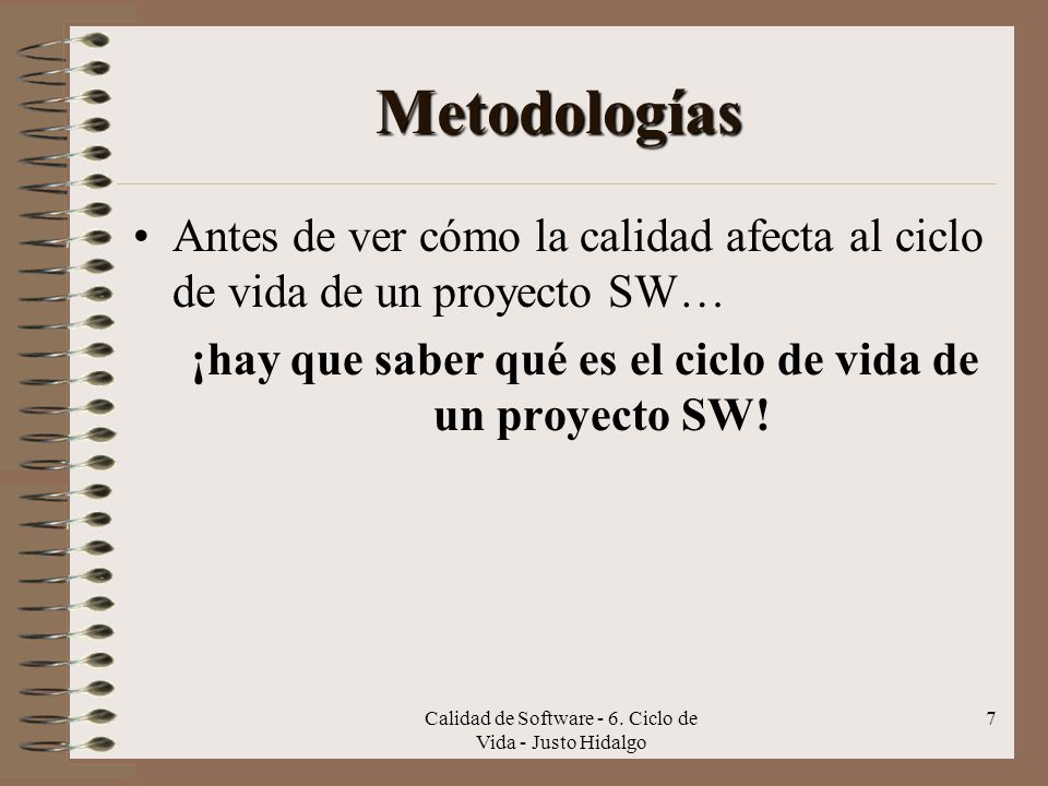 ¡hay que saber qué es el ciclo de vida de un proyecto SW!