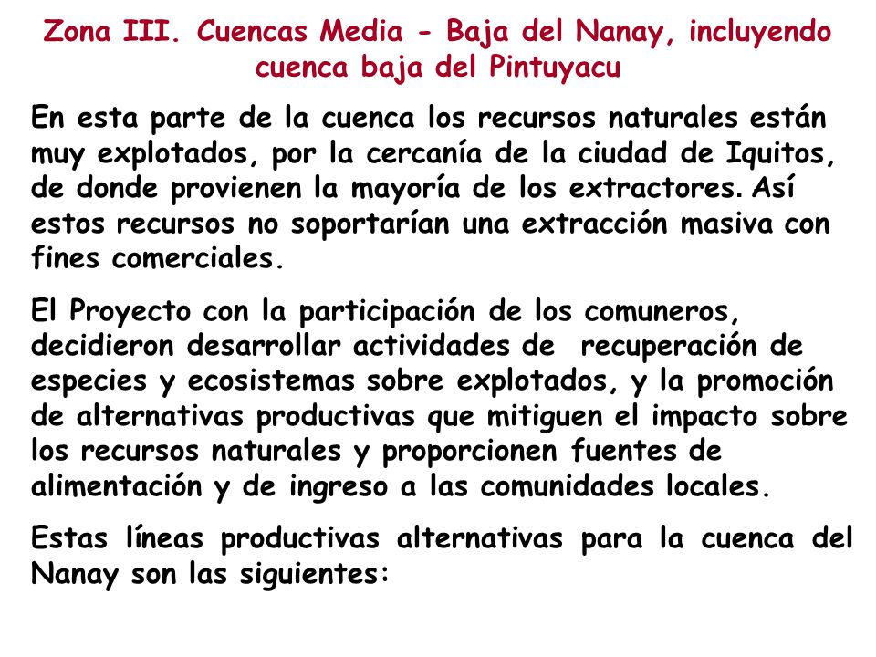 Zona III. Cuencas Media - Baja del Nanay, incluyendo cuenca baja del Pintuyacu