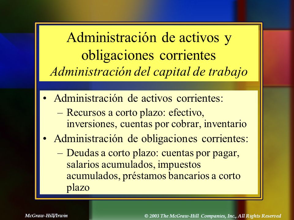 Administración de activos y obligaciones corrientes Administración del capital de trabajo