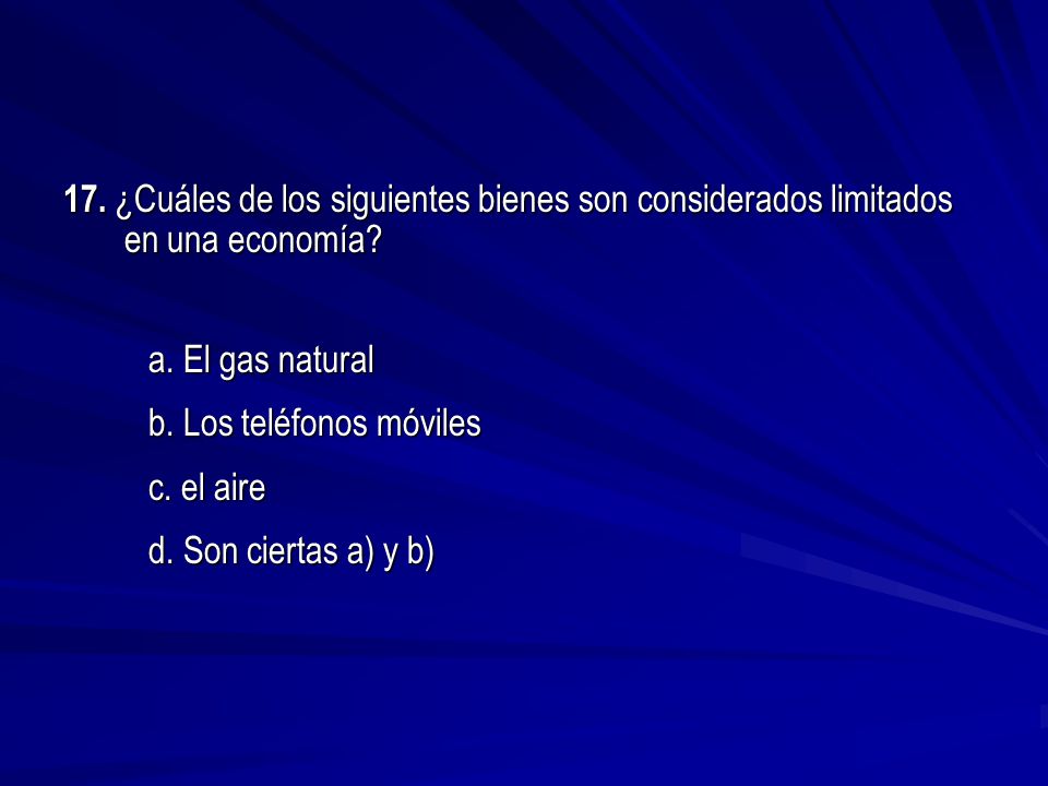b. Los teléfonos móviles c. el aire d. Son ciertas a) y b)