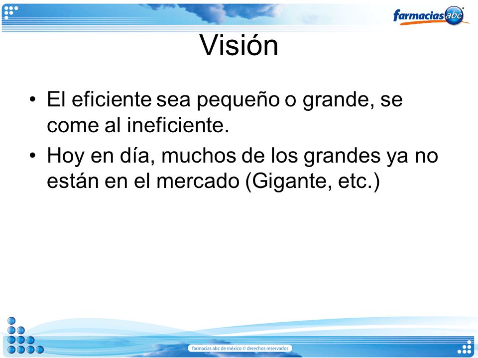 Visión El eficiente sea pequeño o grande, se come al ineficiente.