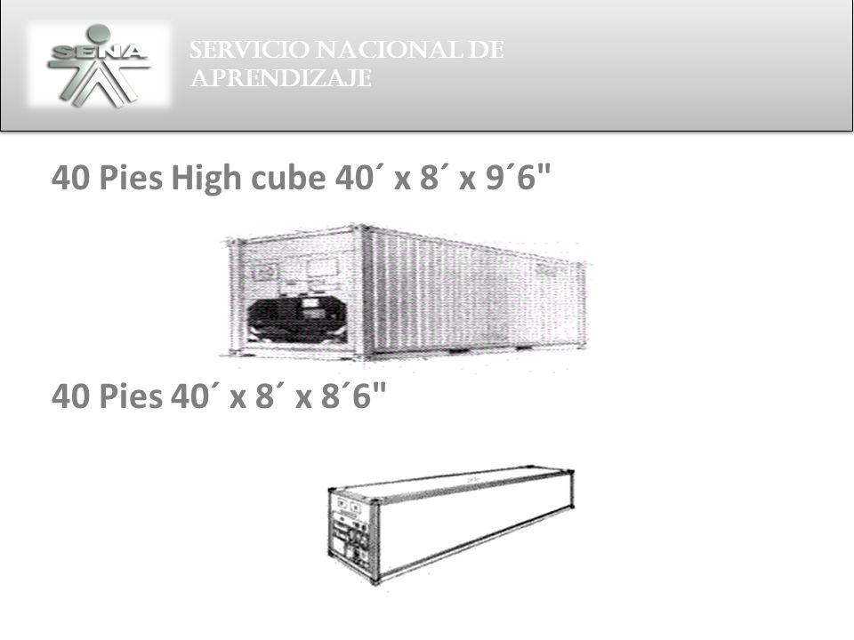 40 Pies High cube 40´ x 8´ x 9´6 40 Pies 40´ x 8´ x 8´6