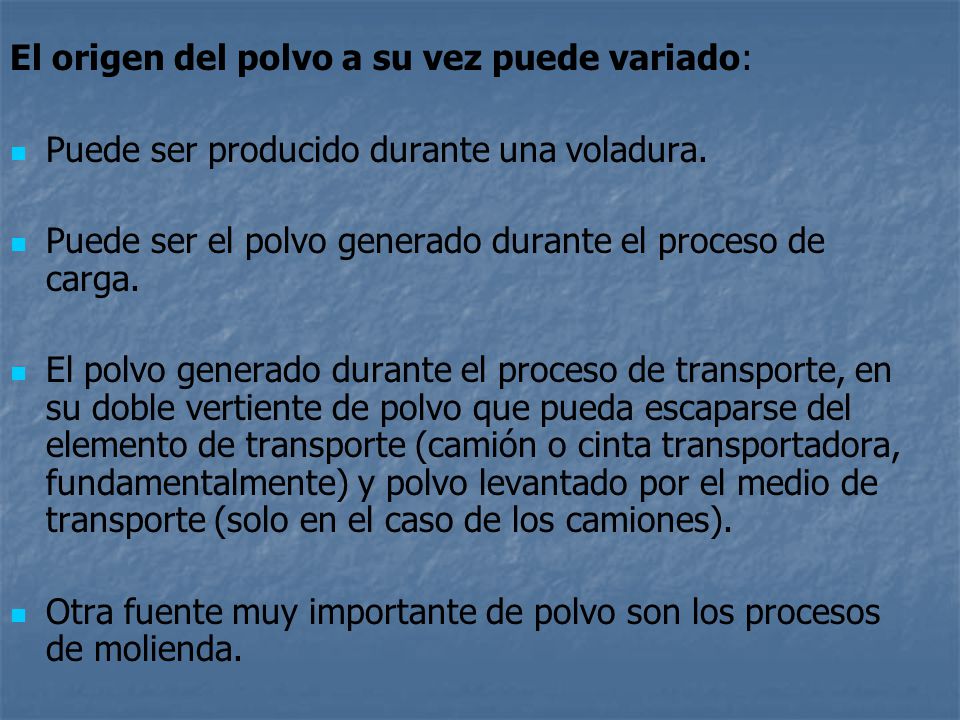 El origen del polvo a su vez puede variado: