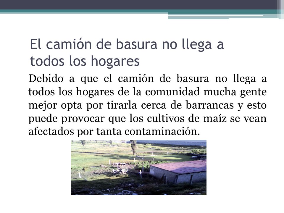 El camión de basura no llega a todos los hogares