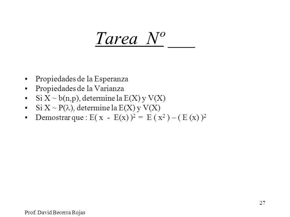 Tarea Nº ___ Propiedades de la Esperanza Propiedades de la Varianza