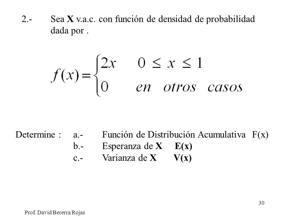 2.- Sea X v.a.c. con función de densidad de probabilidad dada por .