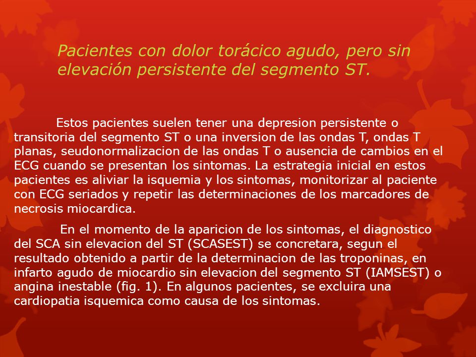 Pacientes con dolor torácico agudo, pero sin elevación persistente del segmento ST.