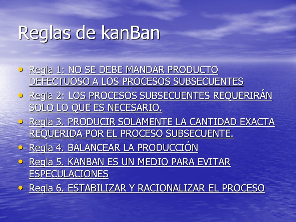 Reglas de kanBan Regla 1: NO SE DEBE MANDAR PRODUCTO DEFECTUOSO A LOS PROCESOS SUBSECUENTES.