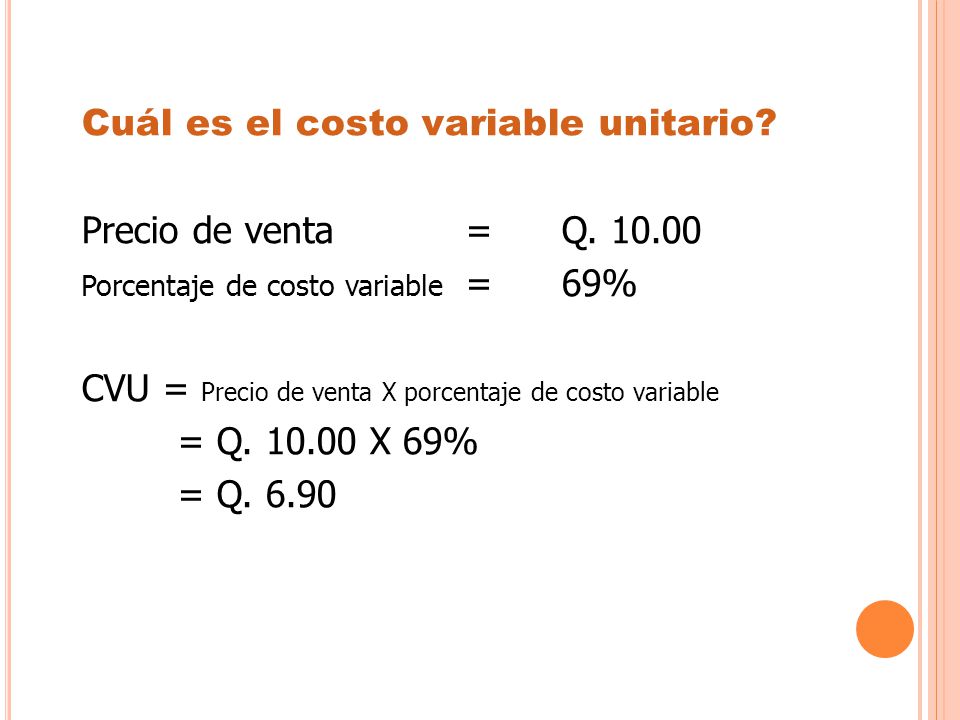 Cuál es el costo variable unitario Precio de venta = Q