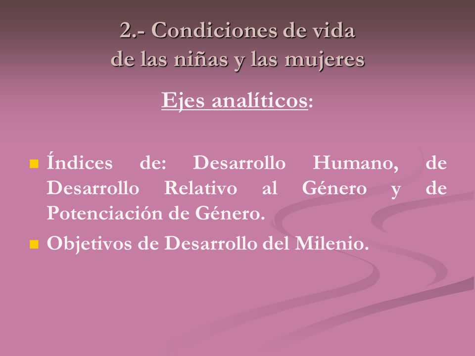 2.- Condiciones de vida de las niñas y las mujeres