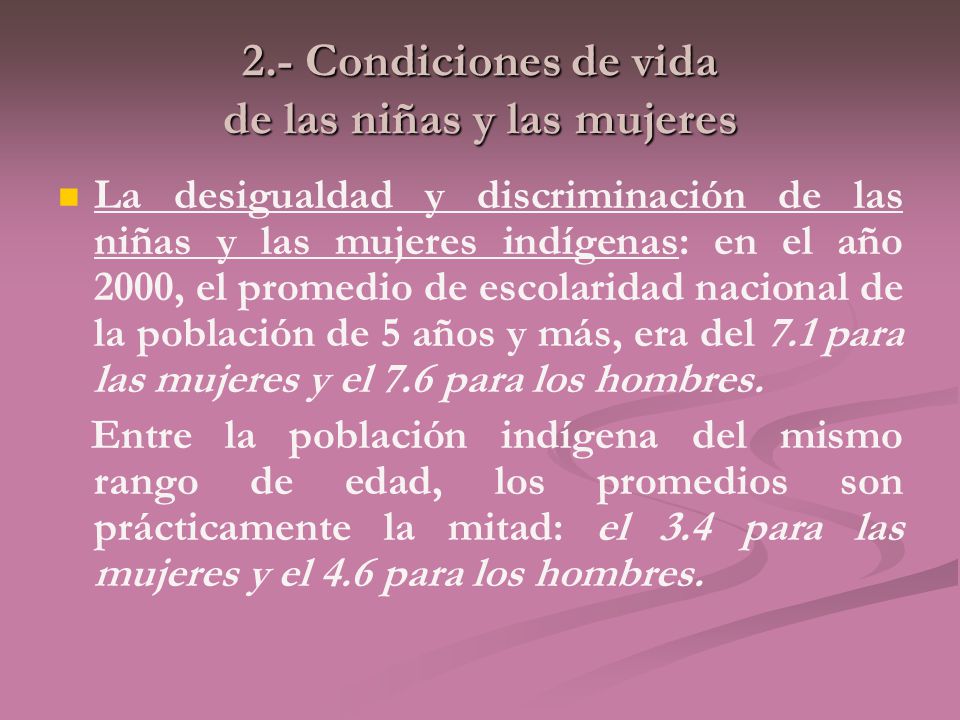 2.- Condiciones de vida de las niñas y las mujeres
