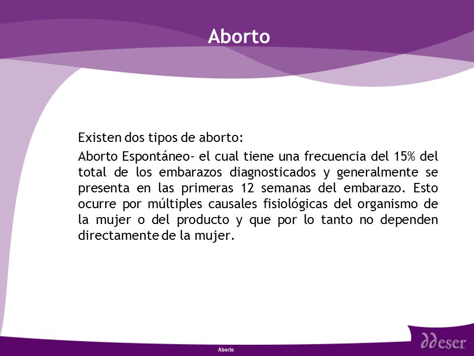 Aborto Existen dos tipos de aborto: