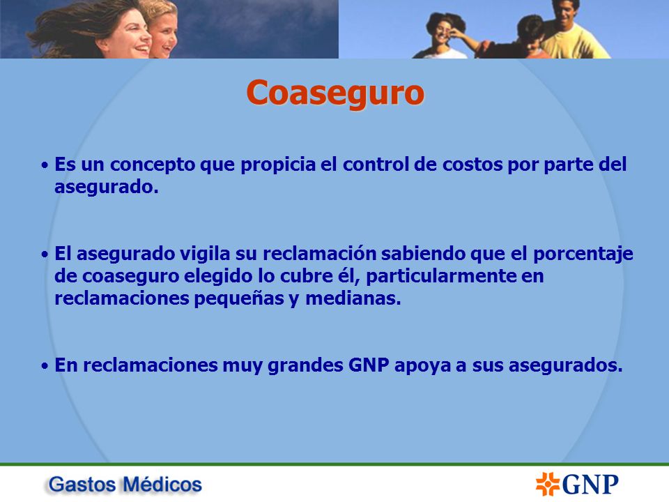 Coaseguro Es un concepto que propicia el control de costos por parte del asegurado.