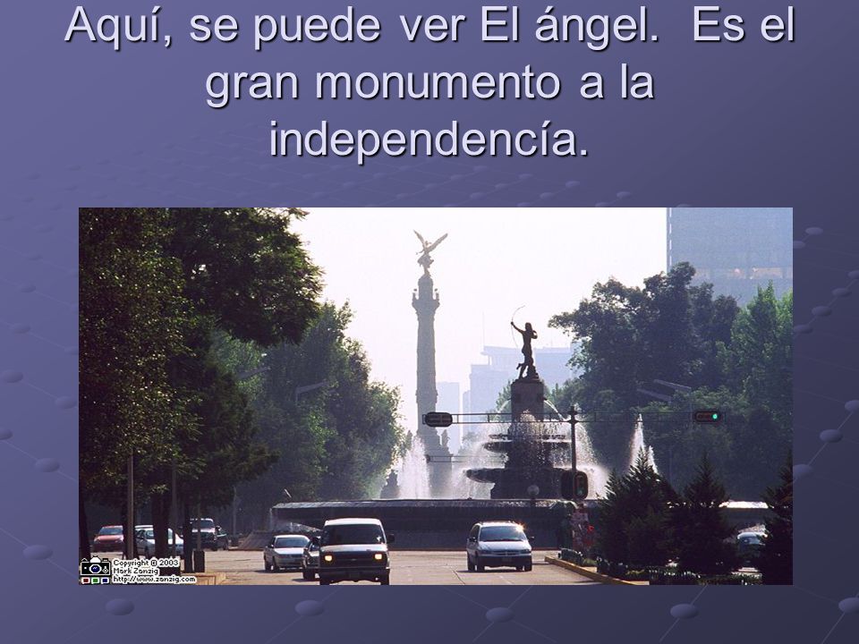 Aquí, se puede ver El ángel. Es el gran monumento a la independencía.