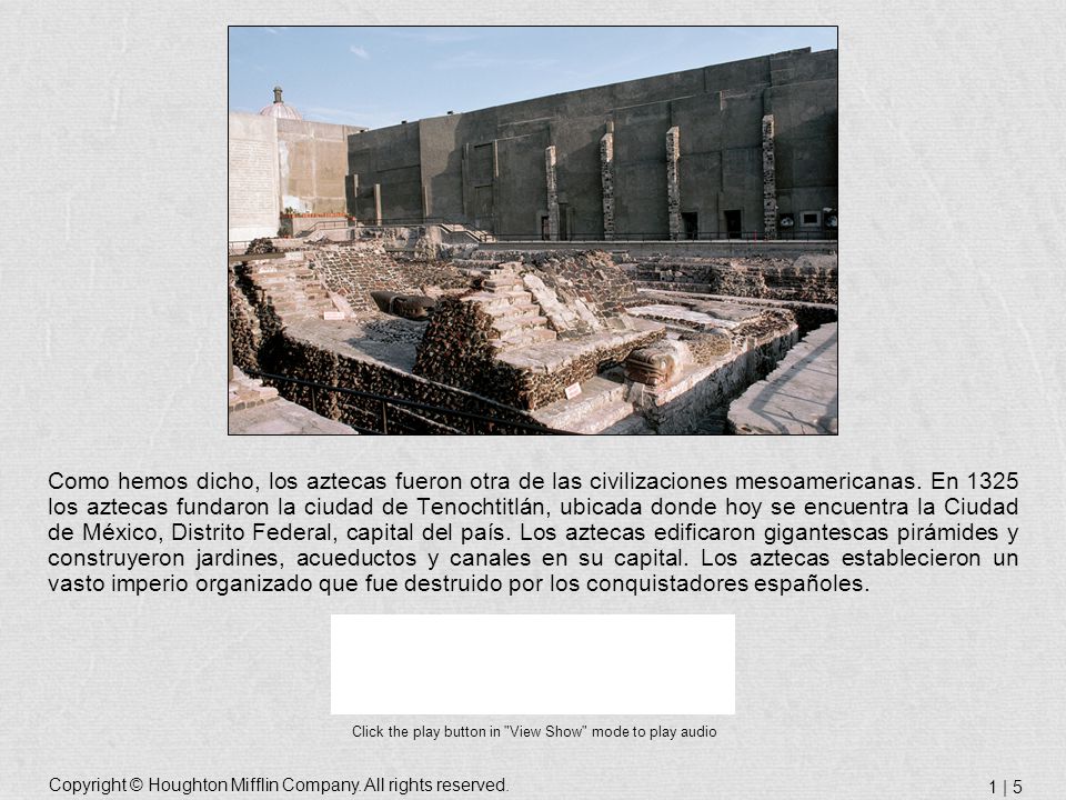 Como hemos dicho, los aztecas fueron otra de las civilizaciones mesoamericanas. En 1325 los aztecas fundaron la ciudad de Tenochtitlán, ubicada donde hoy se encuentra la Ciudad de México, Distrito Federal, capital del país. Los aztecas edificaron gigantescas pirámides y construyeron jardines, acueductos y canales en su capital. Los aztecas establecieron un vasto imperio organizado que fue destruido por los conquistadores españoles.