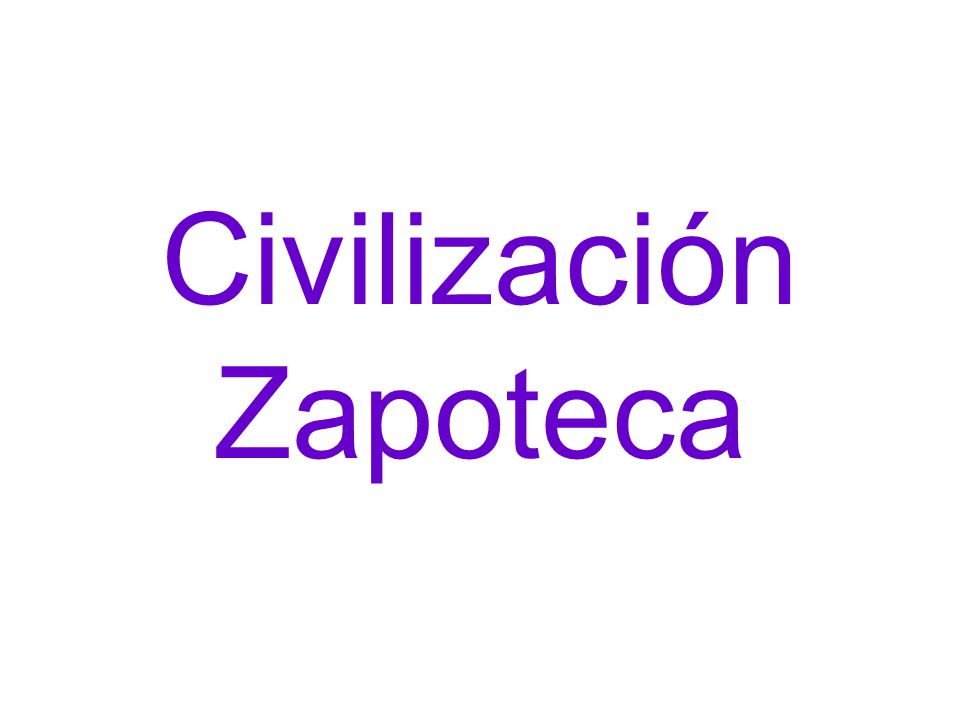Civilización Zapoteca