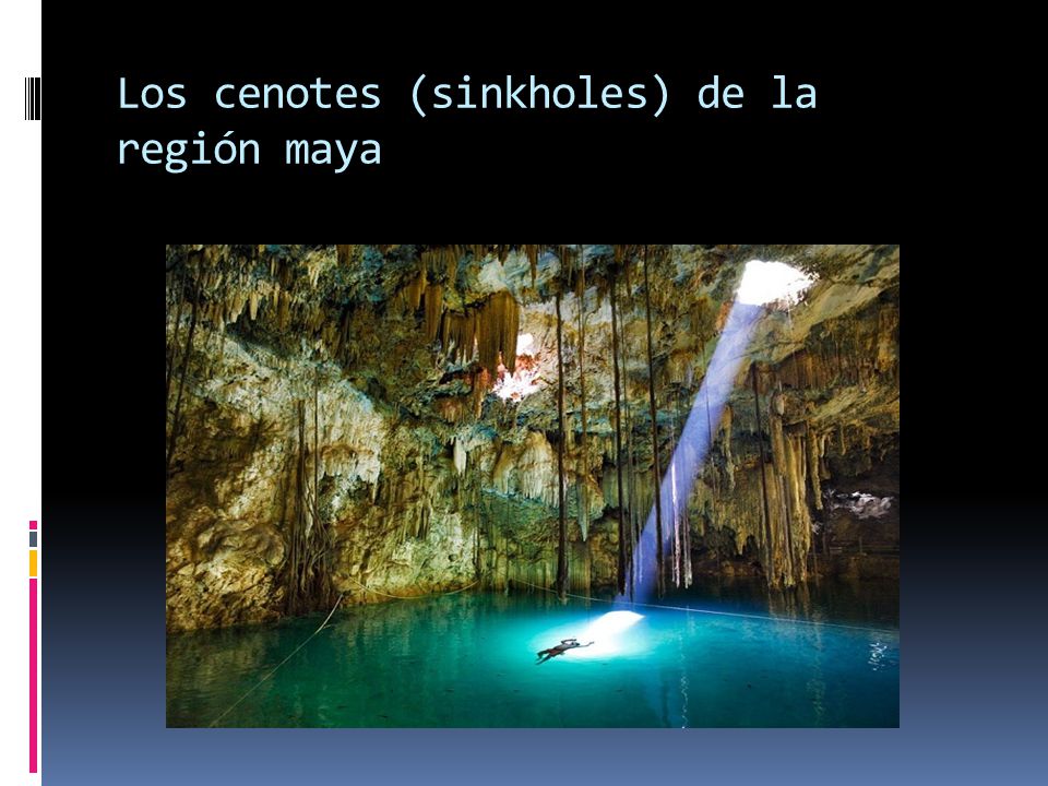 Los cenotes (sinkholes) de la región maya