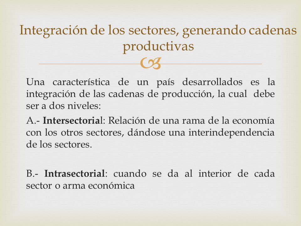 Integración de los sectores, generando cadenas productivas