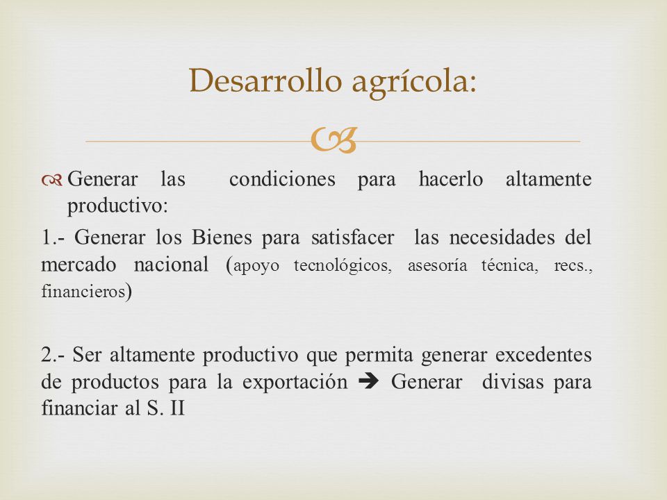 Desarrollo agrícola: Generar las condiciones para hacerlo altamente productivo: