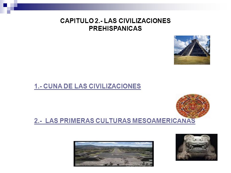 CAPITULO 2.- LAS CIVILIZACIONES PREHISPANICAS