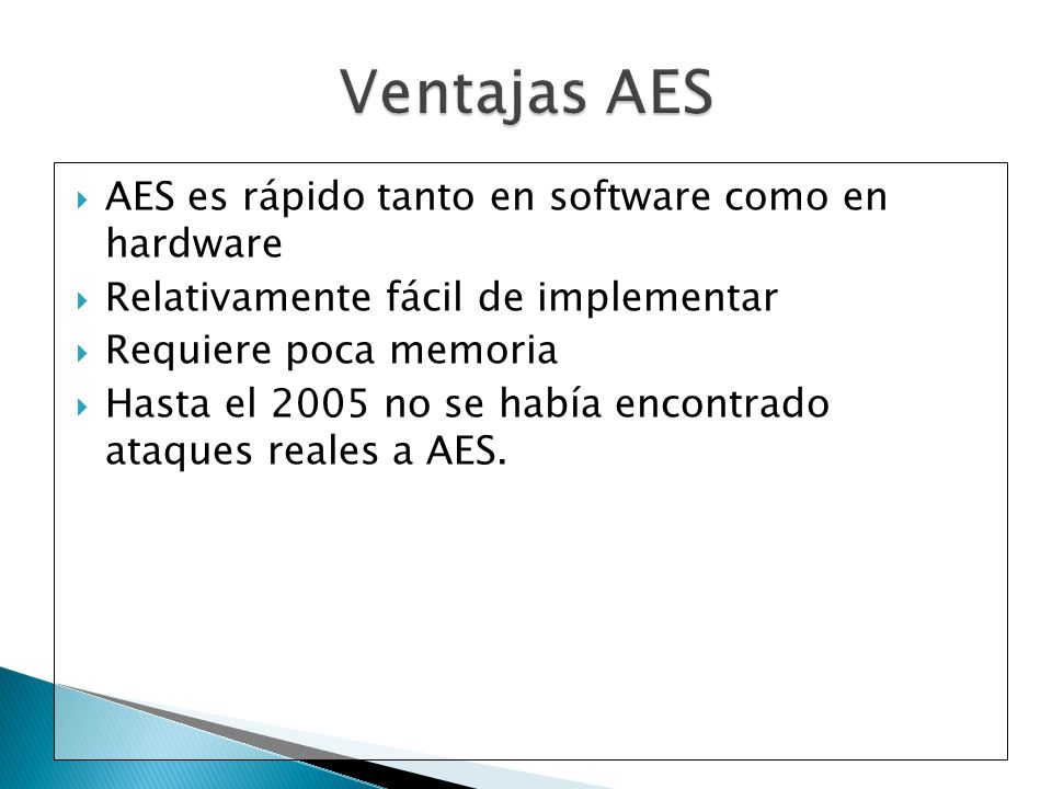 Ventajas AES AES es rápido tanto en software como en hardware