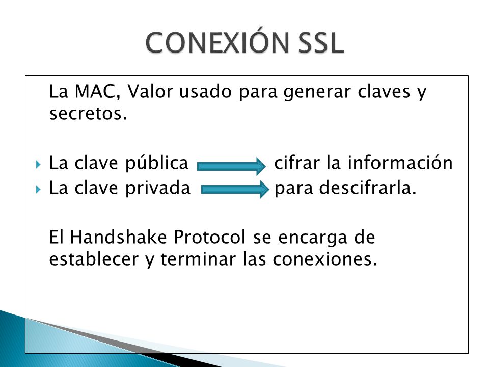 CONEXIÓN SSL La MAC, Valor usado para generar claves y secretos.