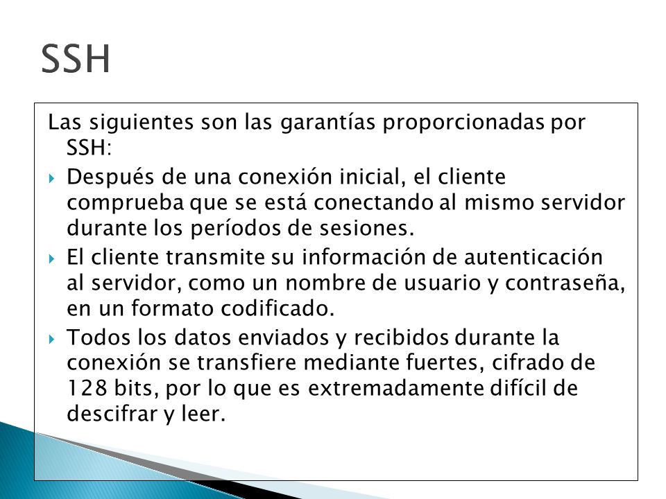 SSH Las siguientes son las garantías proporcionadas por SSH: